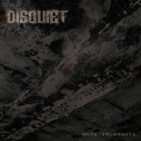 Disquiet - Hate Incarnate